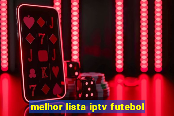 melhor lista iptv futebol